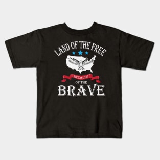 Land Of The Free Because Of The Brave Kids T-Shirt